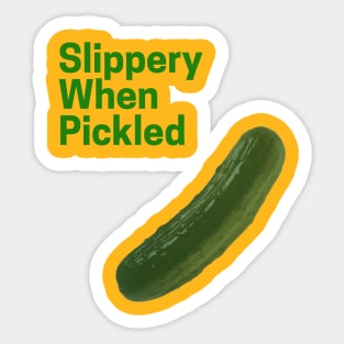 Slippery When Pickled Sticker